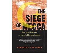 The Siege of Mecca Yaroslav Trofimov (Auteur)