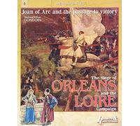 The siege of Orléans and the Loire campaign - 1428-29