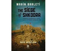 The Siege of Shkodra: Albania's Courageous Stand Against Ottoman Conquest, 1478