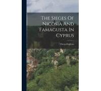 The Sieges Of Nicosia And Famagusta In Cyprus