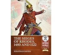 The Sieges of Rhodes, 1480 and 1522