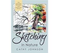 The Sierra Club Guide to Sketching in Nature Revised Edition by Cathy Johnson Cathy Johnson (Auteur)