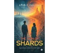 The Sigh Of Shards : Speculative Echoes From The Future Paperback Book By Rohit Pruthi