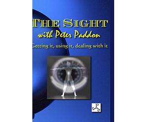 The Sight - Getting It, Using It, Dealing With It