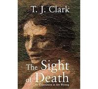 The Sight of Death T. J. Clark (Auteur)