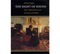 The Sight of Sound Richard Leppert (Auteur)