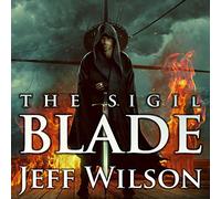 The Sigil Blade (The Archon Sigil Trilogy) (Archon Sigil Trilogy, 1)