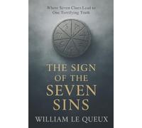THE SIGN OF THE SEVEN SINS: WHERE SEVEN CLUES LEAD TO ONE TERRIFYING TRUTH