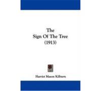 The Sign of the Tree Harriet Mason Kilburn (Auteur)