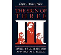 The Sign of Three: Dupin, Holmes, Peirce