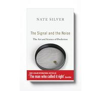 The Signal and the Noise: The Art and Science of Prediction