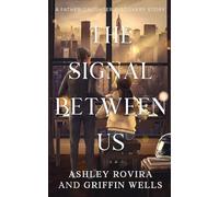 The Signal Between Us: A Father/Daughter Discovery Story