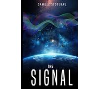 The Signal: Book 1 in the Orion Planetary Alliance trilogy