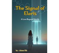 The Signal of Elaris: A Love Beyond Worlds