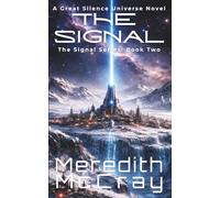 The Signal: Signal Series Book Two, part of The Great Silence Universe