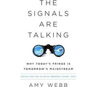 The Signals Are Talking by Amy Webb Amy Webb (Auteur)