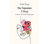 The Signature I Wear: A Story of Self - Acceptance