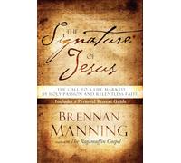 The Signature of Jesus: The Call to a Life Marked by Holy Passion and Relentless Faith