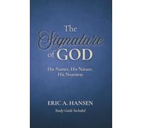 The Signaure of God: His Names, His Nature, His Nearness