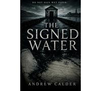 The Signed Water: A chilling Scottish folk-horror novel of records, refusal and the water that remembers