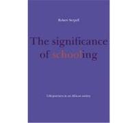 The Significance of Schooling Serpell, Robert (Auteur)