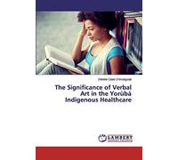 The Significance Of Verbal Art In The Yorùbá Indigenous Healthcare