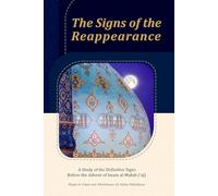 The Signs of the Reappearance: A Study of the Definitive Signs Before the Advent of Imam al-Mahdi (ʿaj)