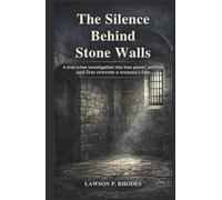 The Silence Behind Stone Walls: A true crime investigation into how power, politics, and fear rewrote a woman’s fate