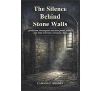 The Silence Behind Stone Walls: A true crime investigation into how power, politics, and fear rewrote a woman’s fate