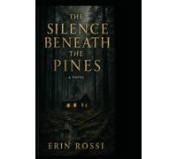 The Silence Beneath the Pines: A Nettlewood Mystery