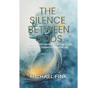The Silence Between Gods: Where Divinity pauses to listen - and Humanity learns to speak again