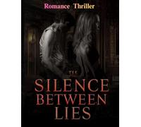 The Silence Between Lies: Romance Thriller Novel