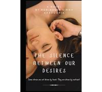 The Silence Between Our Desires: Some stories are not driven by touch- They are driven by restraint