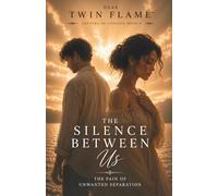 The Silence Between Us: The Pain of Unwanted Separation