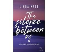 The Silence Between Us Une romance New Adult enflammée - Linda Kage - Harpercollins - Poche - Roman