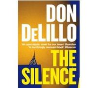 The Silence Don Delillo (Auteur)