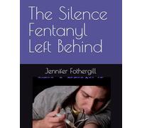 The Silence Fentanyl Left Behind