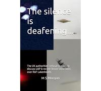 The silence is deafening...: The UK authorities’ refusal to publicly discuss UAP & recent 'drone' incursions over RAF Lakenheath.