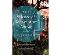 The Silence of Bonaventure Arrow (P.S.) - [Version Originale] Rita Leganski (Auteur)