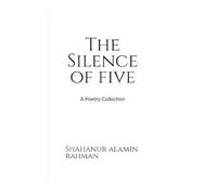 The Silence of Five: A Poetry Collection