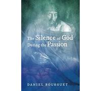 The Silence Of God During The Passion