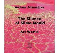 The Silence Of Slime Mould