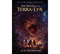 The Silence of Terra-Lyr: Book 3 The Anima Mundi Chronicles