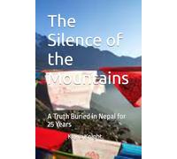 The Silence of the Mountains: A Truth Buried in Nepal for 25 Years