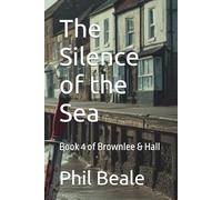 The Silence of the Sea: Book 4 of Brownlee & Hall