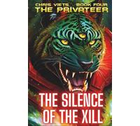 The Silence Of The Xill: Book 4 Of The Privateer