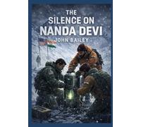 The Silence on Nanda Devi: A Declassified Cold War First-Contact Thriller