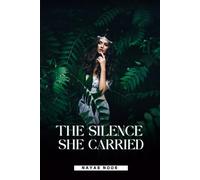THE SILENCE SHE CARRIED