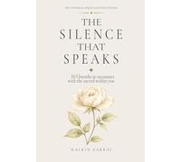 The Silence That Speaks: 365 breaths to reconnect with the sacred within you