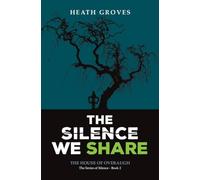 The Silence We Share: The House of Overaugh - Book 2